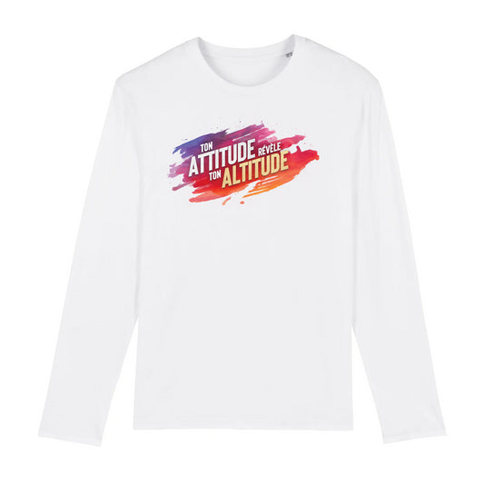 "Ton attitude révèle ton altitude" - Tshirt manches longues unisexe