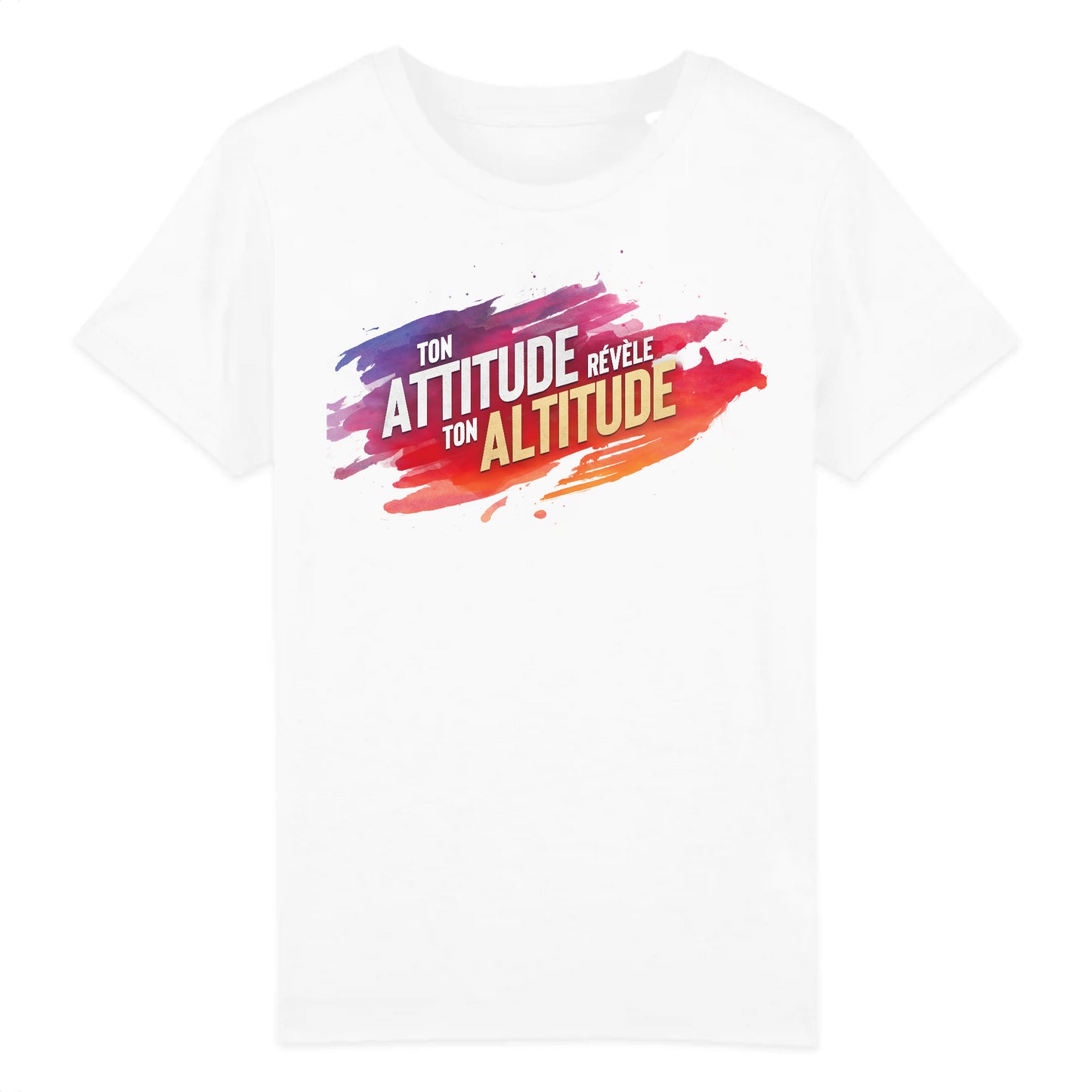 &#34;Ton attitude révèle ton altitude&#34; - t-shirt enfant unisexe