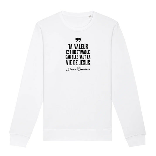 "Ta valeur est inestimable..." - Sweat simple unisexe