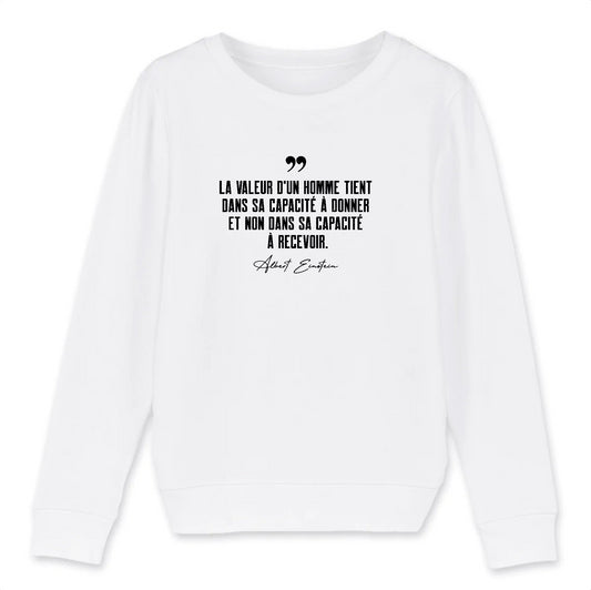 'La valeur d'un homme...' - Sweat enfant unisexe