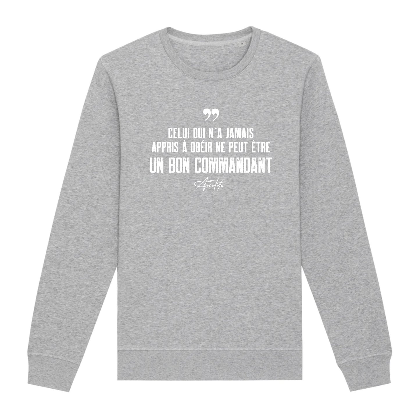 "Celui qui n'a jamais appris à obéir..." - Sweat simple unisexe