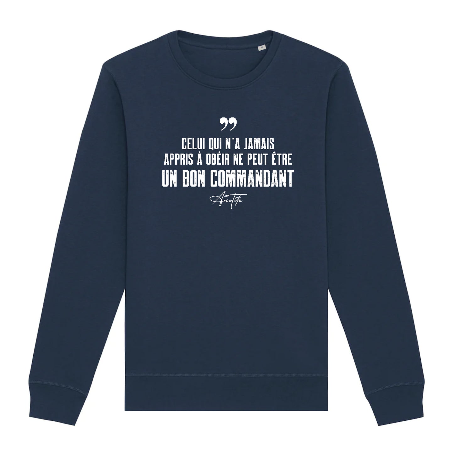 "Celui qui n'a jamais appris à obéir..." - Sweat simple unisexe