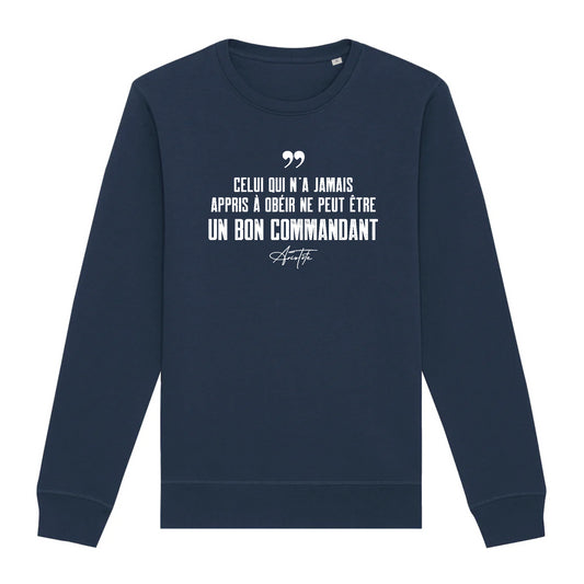 "Celui qui n'a jamais appris à obéir..." - Sweat simple unisexe