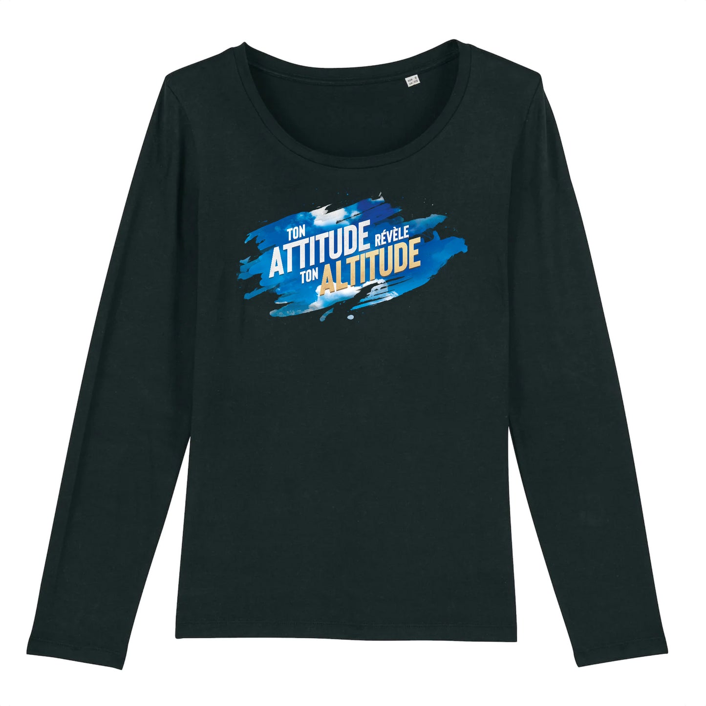 "Ton attitude révèle ton altitude" - t-shirt manches longues FEMME