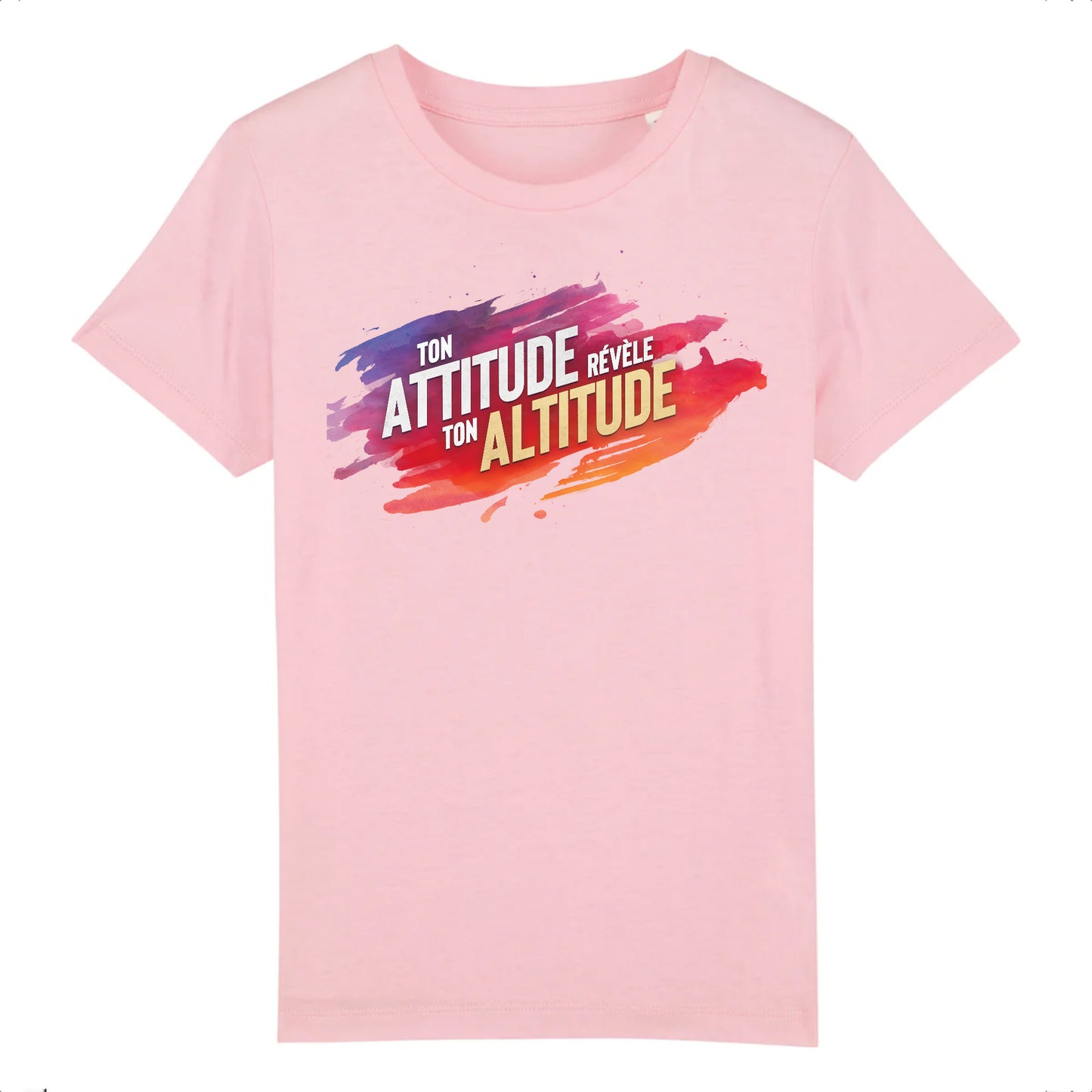 &#34;Ton attitude révèle ton altitude&#34; - t-shirt enfant unisexe